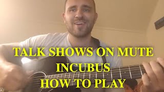How to play Talk Shows on Mute on guitar | Incubus | Lesson | Chords