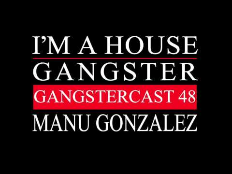 Gangstercast 48 - Manu Gonzalez