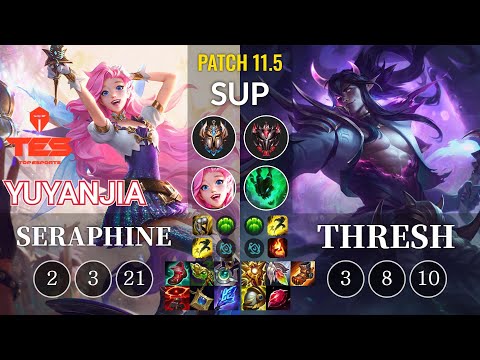 TES yuyanjia Seraphine vs Thresh Sup - KR Patch 11.5