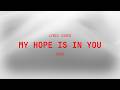 My Hope Is In You Official Lyric Video VOUS Worship