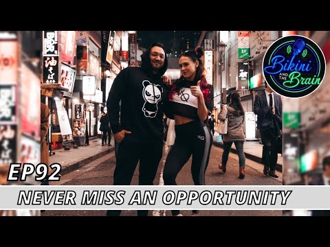 Never Miss an Opportunity | Bikini and the Brain Podcast Episode 93