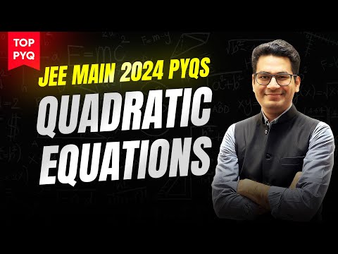 Quadratic Equation JEE Main PYQs | Top PYQs of JEE Main 2024 | JEE Main Math PYQs | MathonGo