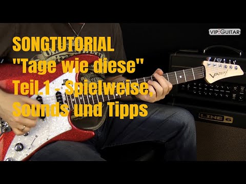 "Tage wie diese" - Gitarren Tutorial, Spielweise, Sounds und Tipps: Teil.1