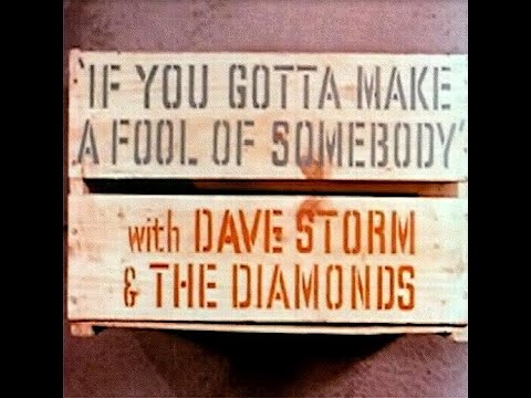Dave Storm & The Diamonds - If Ya Gotta Make A Fool Of Somebody (Rare Video)
