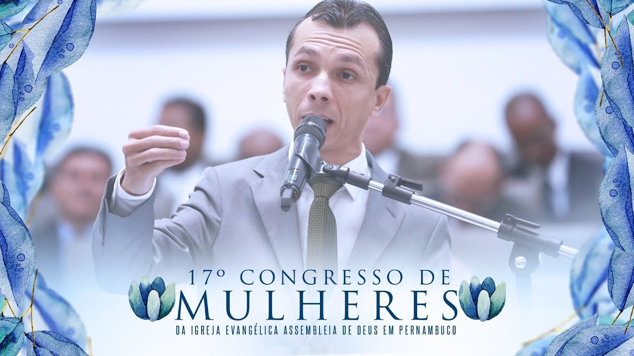EV. MARCELO TELES | 17º CONGRESSO DE MULHERES DA IEADPE