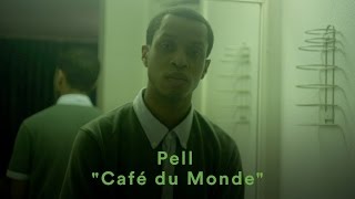 Pell - Café du Monde (Official Music Video)