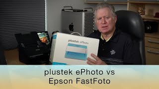 plustek ePhoto vs Epson FastFoto for scanning old snapshots