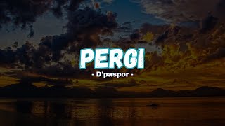 Download lagu D'paspor - Pergi (Lirik Lagu) mp3