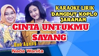 Download lagu CINTA UNTUKMU SAYANG - DUO AGENG (KARAOKE LIRIK) cover NADA WANITA mp3