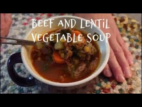 Beef and Lentil Vegetable Soup