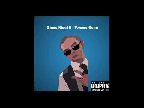 Tommy Gang- Ziggy Rigatti (Remix) Explicit