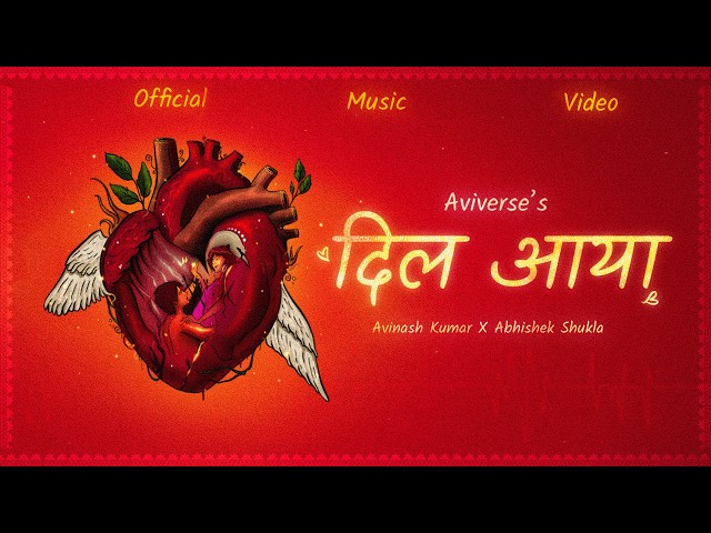 Dil Aaya Lyrics English Translation – Abhishek Shukla | Avinash Kumar