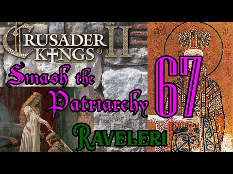 Smash the Patriarchy 67 | Let's Play Crusader Kings 2 (CK2) | Paradox Grand Strategy | Dynastic RPG