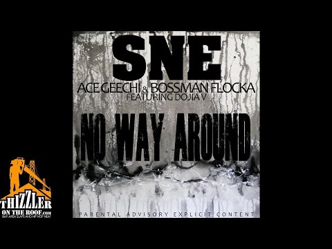 SNE ft. Dojia V - No Way Around [Thizzler.com Exclusive]