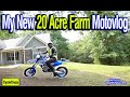 My New 20 Acre Farm Tour Motovlog