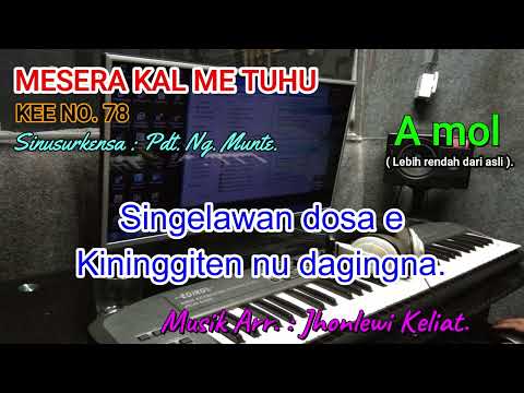KEE 78 (Karaoke Version). A mol (lebih rendah). MESERA KAL ME TUHU.