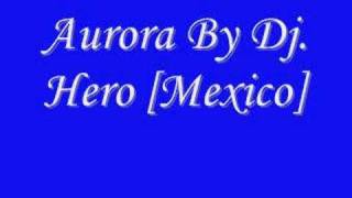Aurora - DJ Hero [Techo Industrial]