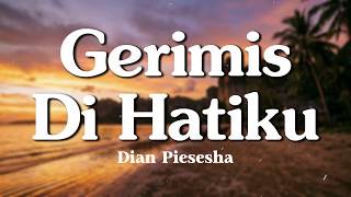 Download lagu Gerimis Di Hatiku - Dian Piesesha (Lyrics/Lirik Video) mp3 Download lagu Gerimis Di Hatiku - Dian Piesesha (Lyrics/Lirik Video) mp3