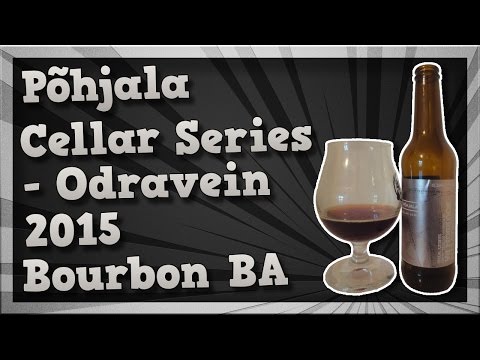 TMOH - Beer Review 1922#: Põhjala Cellar Series - Odravein 2015 Bourbon BA