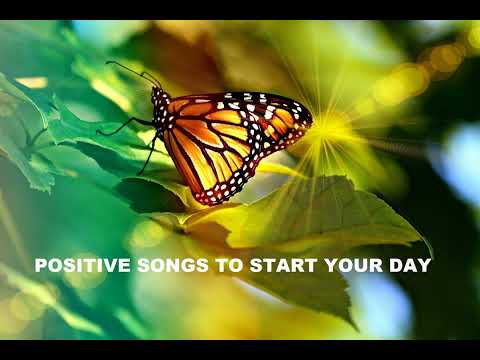 🌞 Songs to Boost Your Mood – Positive Songs to Start Your Day ☀️