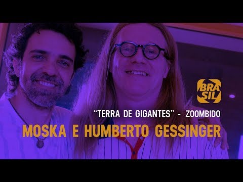 Humberto Gessinger e Moska - "Terra de Gigantes" l Zoombido