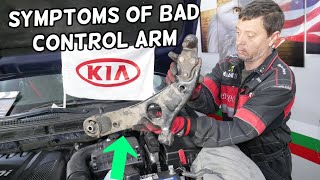 SYMPTOMS OF BAD CONTROL ARM ON KIA OPTIMA FORTE SPORTAGE SORENTO SOUL RIO