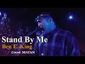 Ben E King Stand By Me MAYAN COVER HIGH HOW Cafe