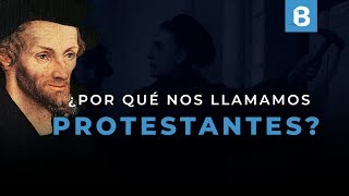 ¿Por qué se les llama PROTESTANTES a los seguidores de la REFORMA?