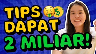 TIPS DAPAT 2 MILIAR!