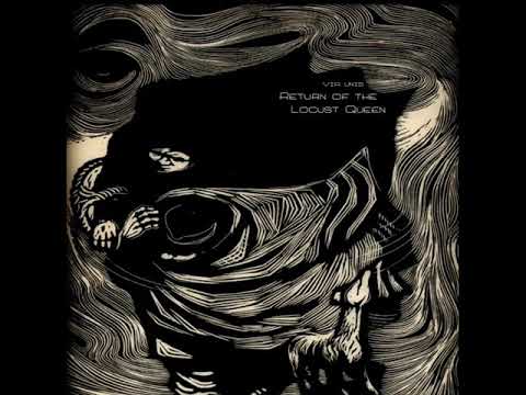 Vir Unis - Return of the Locust Queen [ambient/drone]