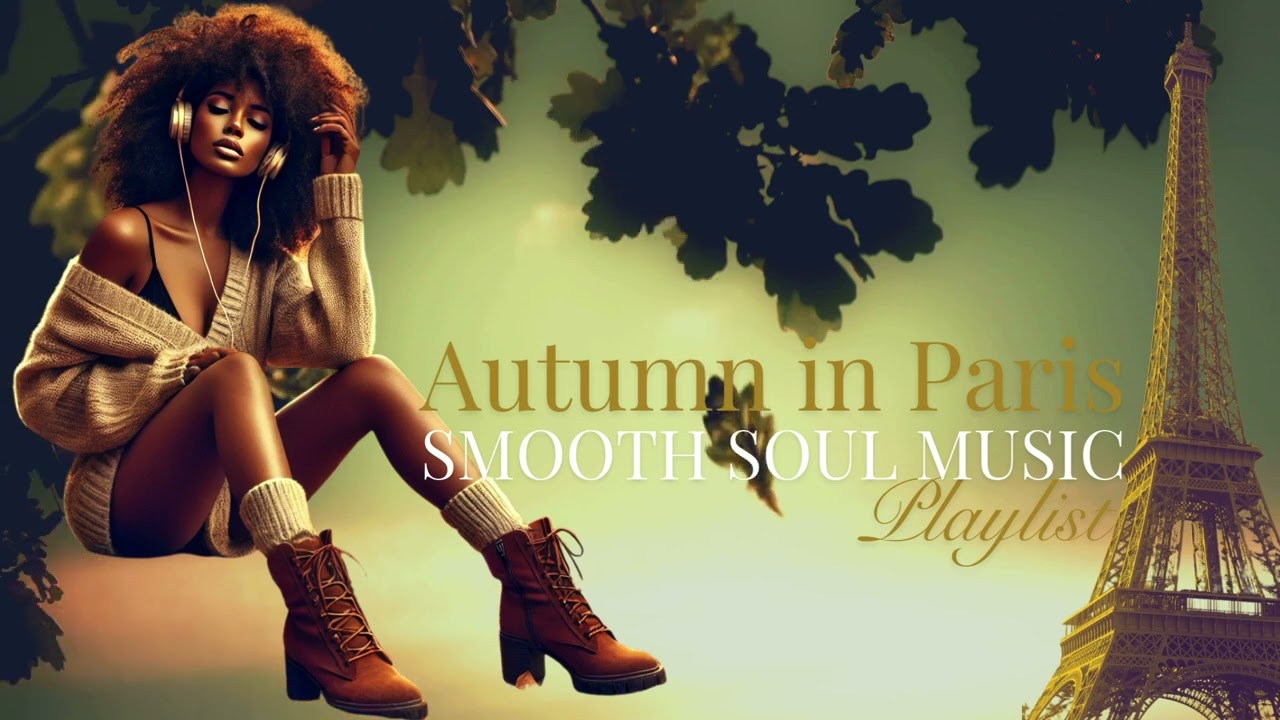 Autumn in Paris | Smooth Soul Music Playlist