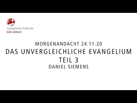 Morgenandacht - Das unvergleichliche Evangelium - Teil 3 // Daniel Siemens