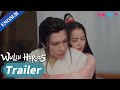 EP15-16 Trailer: Ye Xi hugs Bai Yue from the back and takes his shirt off | Wulin Heroes | YOUKU