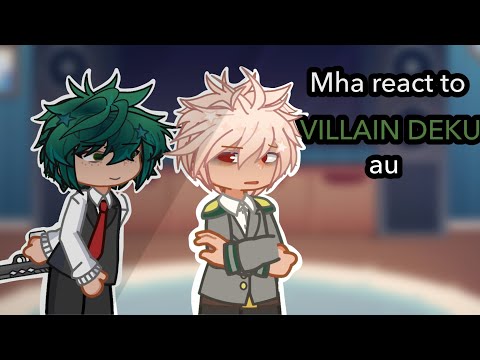 mha react to villain deku au || 2x speed || mha || bnha ||