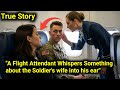 Woman insults soldier on plane, but when she reads the news what happend next day?