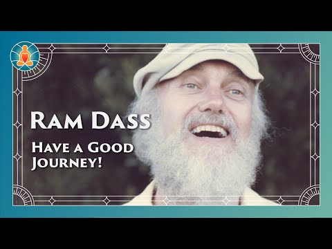 Ram Dass - Have a Good Journey  - Full Lecture