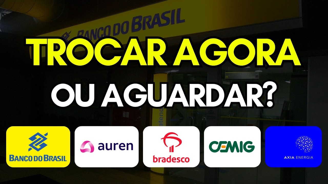 Subiram demais? Banco do Brasil (bbas3) e Auren (aure3) Trocar por Bradesco, Axia, Cemig, Engie?