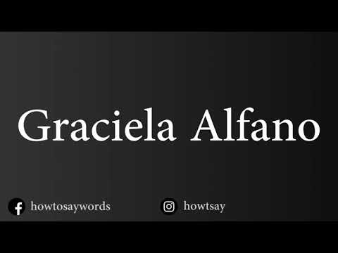 How To Pronounce Graciela Alfano