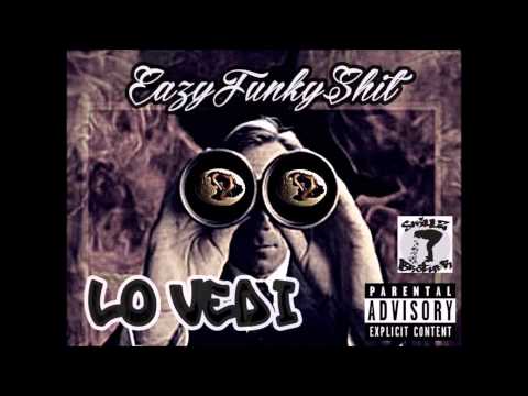 Eazyfunkyshit -  Lo vedi