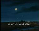 Is er iemand Daar ~Dutch~ (solo versie)
