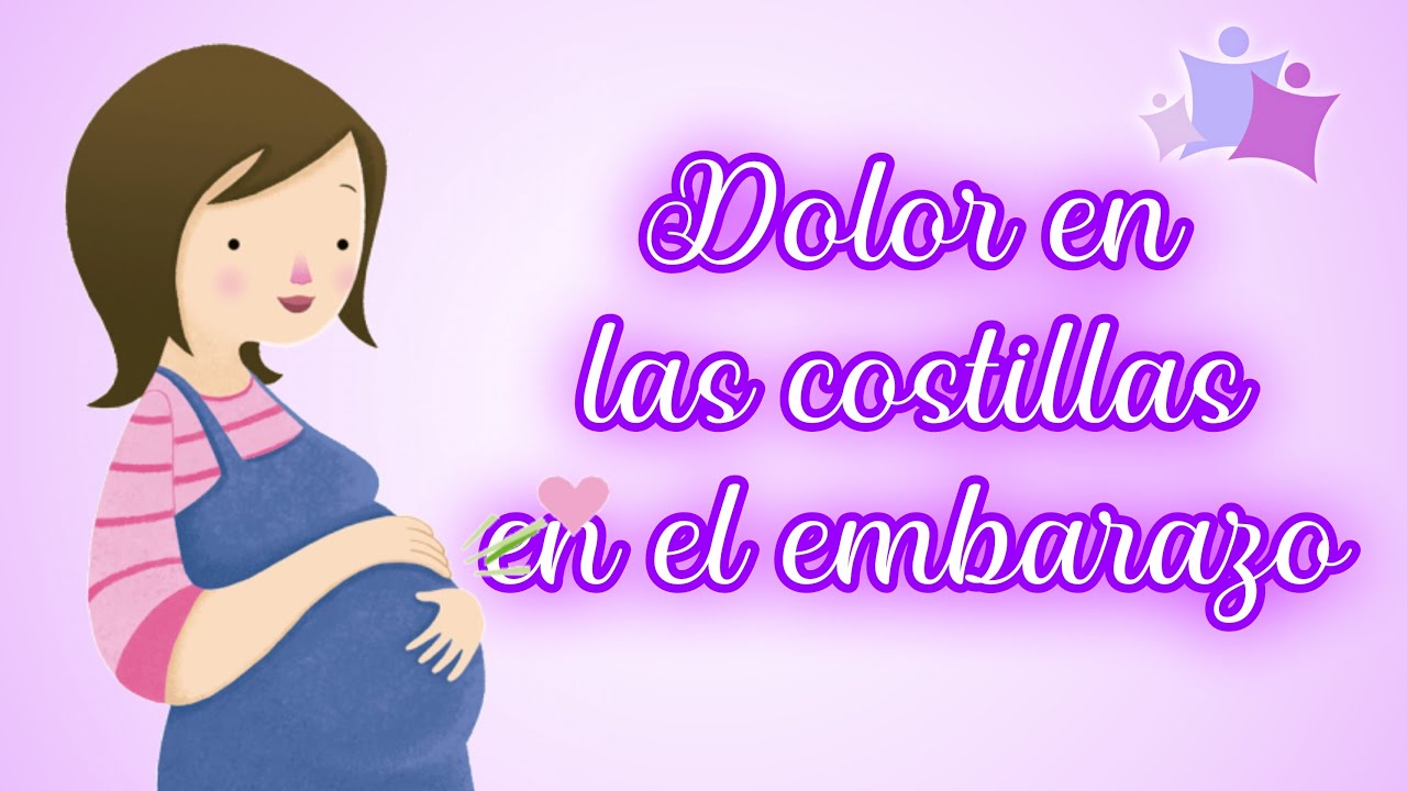 Watch DOLOR EN LAS COSTILLAS EN EL EMBARAZO - INFOPARTO Now DOLOR EN LAS COSTILLAS EN EL EMBARAZO - INFOPARTO