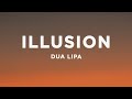 Dua Lipa - Illusion (Lyrics)