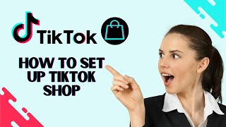 How to Set Up TikTok Shop || How to Easily Make Money with Tiktok Shop