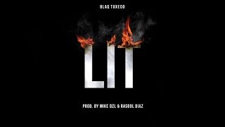Blaq Tuxedo - Lit (Audio)