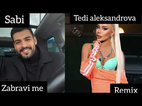Sabi x Tedi aleksandrova - zabravi me (Remix)
