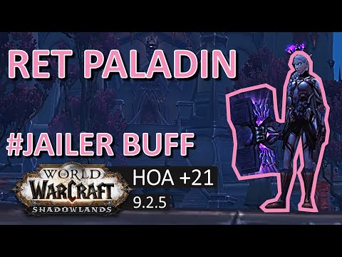 JAILER BUFF for DPS. Ret Paladin 9.2.5 explained in HOA M+21