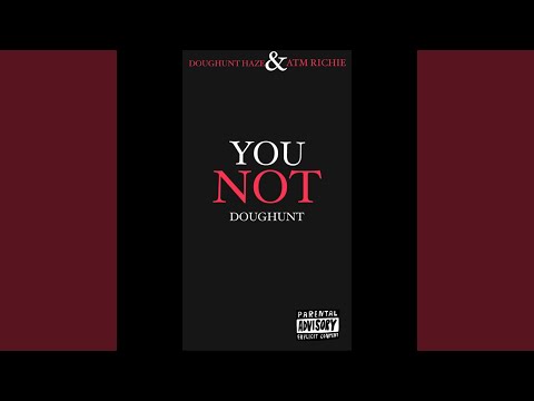 You Not Doughunt (feat. ATM Richie)