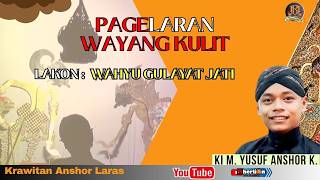 Download lagu 🔴PAGELARAN WAYANG KULIT KI. YUSUF ANSHOR    WAHYU GULAYAT JATI _ mp3