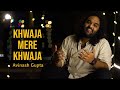 Khwaja Mere Khwaja Avinash Gupta Sings An Epic Rendition Of A R Rahman S Hit
