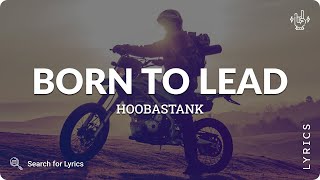 Hoobastank - Born To Lead (Lyrics for Desktop)